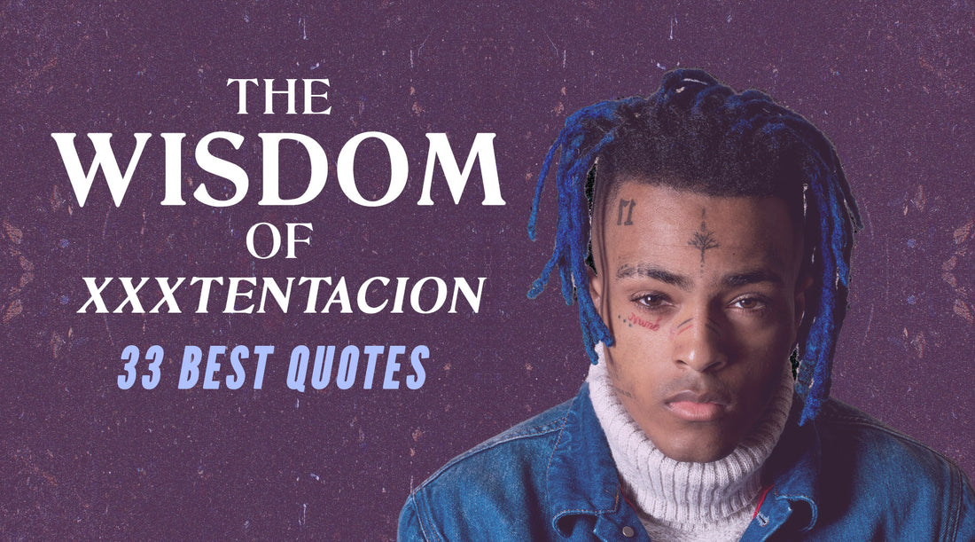 The Wisdom of XXXTentacion - 33 Best Quotes - Ascendment